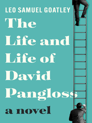 cover image of The Life and Life of David Pangloss